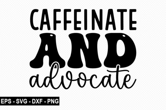 Celebrate Education with the Caffeinate and Advocate T-Shirt Design