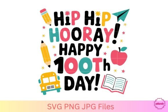 Hip Hip Hooray Happy 100th Day School: A Vibrant Celebration of Learning