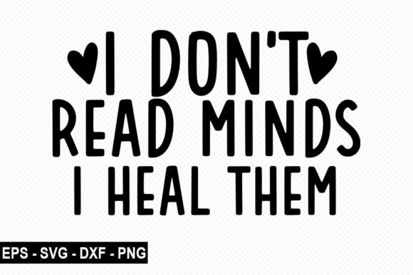 I Don't Read Minds I Heal Them T-Shirt: Celebrating Educators with Style