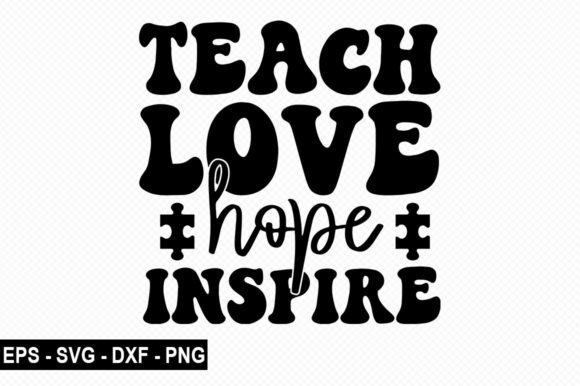 Teach Love Hope Inspire T Shirt: A Practical Guide for Educators and Creators